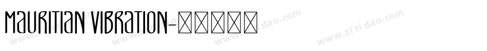 Mauritian Vibration字体转换